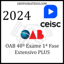 Curso OAB 40º Exame 1ª Fase – Extensivo PLUS 2024 - Ceisc