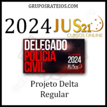 Curso Projeto Delta 2024 Regular - Delegado Civil - Jus 21