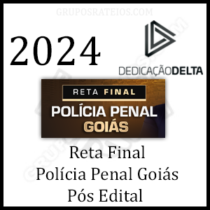 Curso Reta Final Polícia Penal Goiás Pós Edital 2024 - Dedicação Delta