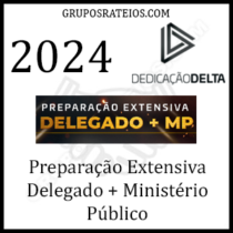 Curso Delegado + Ministério Público - Preparação Extensiva 2024 - Dedicação Delta