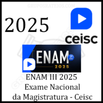 Curso ENAM III 2025 - Exame Nacional da Magistratura - Ceisc