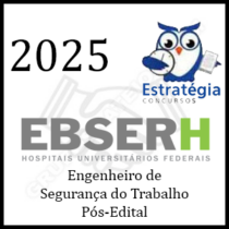 Curso EBSERH – Engenheiro de Segurança do Trabalho - Pacote Completo (Pós-Edital) – 2025 – Rateio Estratégia