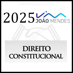 Curso Direito Constitucional 2025 - Rateio Professor João Mendes