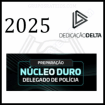 Curso NÚCLEO DURO DELEGADO DE POLÍCIA 2025 – Rateio Dedicação Delta