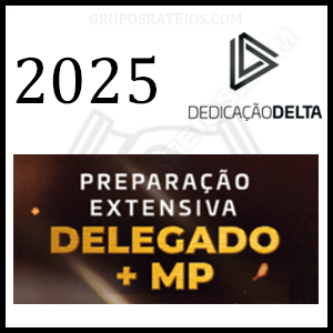 Curso PREPARAÇÃO EXTENSIVA DELEGADO + MINISTÉRIO PÚBLICO 2025 – Rateio Dedicação Delta