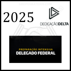 Curso PREPARAÇÃO INTENSIVA DELEGADO FEDERAL 2025 – Rateio Dedicação Delta