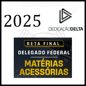 Curso RETA FINAL DELEGADO FEDERAL 2025 - MATÉRIAS ACESSÓRIAS - Rateio Dedicação Delta