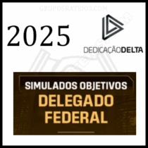 Curso Simulados Objetivos – Delegado Federal 2025 – Rateio Dedicação Delta