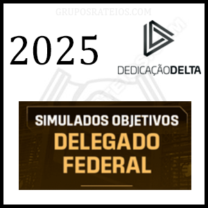 Curso Simulados Objetivos – Delegado Federal 2025 – Rateio Dedicação Delta