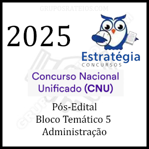 Curso CNU 2025 – (Bloco Temático 5 – Administração) Pós-Edital – Rateio Estratégia