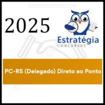 Curso PC-RS 2025 para Delegado [Pós-Edital] Rateio Estratégia