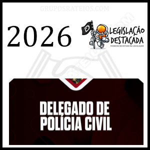 Extensivo Delegado da Polícia Civil [2026] Rateio Legislação Destacada