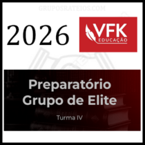 Preparatório Grupo de Elite – Turma IV [2026] Rateio VFK Educação