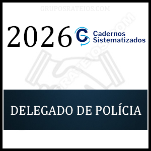 Delegado de Polícia [2026] Rateio Cadernos Sistematizados