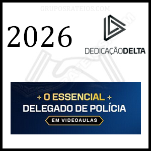 O Essencial para Delegado de Polícia [2026] Rateio Dedicação Delta