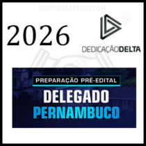PREPARAÇÃO DELEGADO PERNAMBUCO PRÉ-EDITAL [2026] Rateio Dedicação Delta