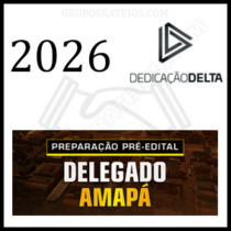 Preparação Pré-Edital Delegado Amapá [2026] Rateio Dedicação Delta