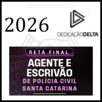 RETA FINAL AGENTE E ESCRIVÃO DE POLÍCIA SANTA CATARINA [2026] Rateio Dedicação Delta