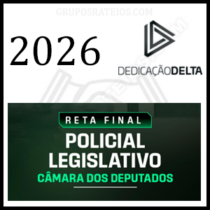 RETA FINAL CÂMARA DOS DEPUTADOS 2026 [Policial Legislativo] Rateio Dedicação Delta