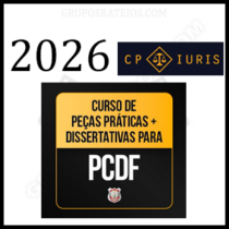 Curso de Peças Práticas + Dissertativas para PCDF [2026] Rateio Cp Iuris