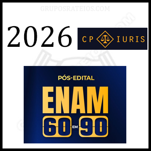 ENAM 60 EM 90 PÓS-EDITAL [2026] Rateio CP Iuris