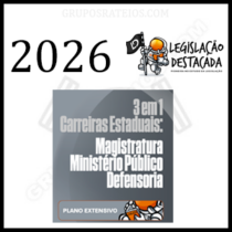 Extensivo 3 em 1 - Carreiras Estaduais: Magistratura - Ministério Público - Defensoria [2026] Rateio Legislação Destacada