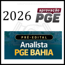 PREPARAÇÃO PRÉ EDITAL - ANALISTA PGE BAHIA [2026] Rateio Aprovação PGE