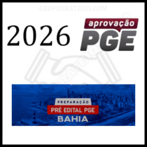 PREPARAÇÃO PRÉ EDITAL PGE BAHIA [2026] Rateio Aprovação PGE