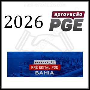 PREPARAÇÃO PRÉ EDITAL PGE BAHIA [2026] Rateio Aprovação PGE