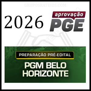 PREPARAÇÃO PRÉ-EDITAL - PGM BH [2026] Rateio Aprovação PGE