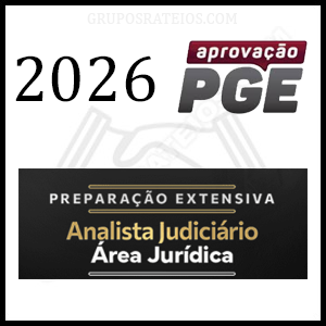 Preparação Extensiva 2026 [Analista Judiciário – Área Jurídica] Rateio Aprovação PGE