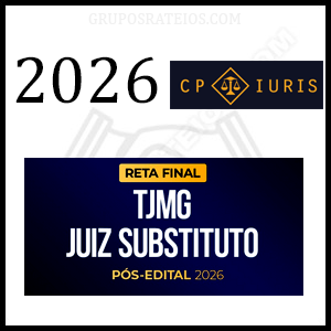 Reta final TJMG Magistratura [Pós-Edital 2026] Rateio CP Iuris