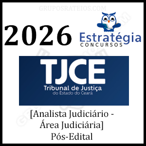 Pacote TJ-CE 2026 Pós-Edital + Passo Estratégico [Analista Judiciário – Área Judiciária] Rateio Estratégia