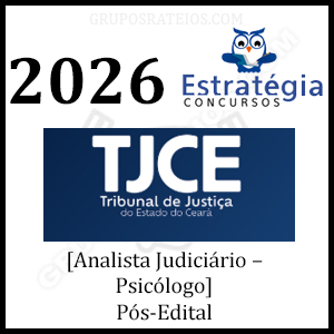 Pacote TJ-CE 2026 Pós-Edital + Passo Estratégico [Analista Judiciário – Psicólogo] Rateio Estratégia