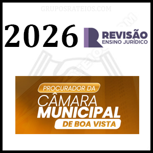 Procurador da Câmara Municipal de Boa Vista [2026] Rateio Revisão Ensino Jurídico