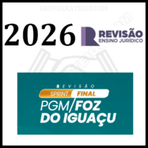 Sprint Final PGE Foz do Iguaçu [2026] Rateio Revisão Ensino Jurídico