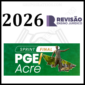 Sprint Final PGE/ACRE [2026] Rateio Revisão Ensino Jurídico