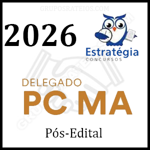 Delegado PC-MA 2026 [Pós-Edital] Rateio Estratégia