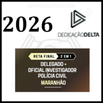RETA FINAL PC-MA 2 EM 1 para DELEGADO E OFICIAL INVESTIGADOR DE POLÍCIA [2026.2] Rateio Dedicação Delta
