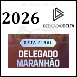 Reta Final PC-MA Delegado [2026.2] Rateio Dedicação Delta