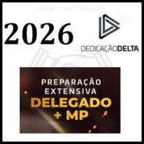 PREPARAÇÃO EXTENSIVA DELEGADO + MINISTÉRIO PÚBLICO [2026] Rateio Dedicação Delta