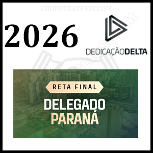 RETA FINAL DELEGADO PARANÁ [2026] Rateio Dedicação Delta